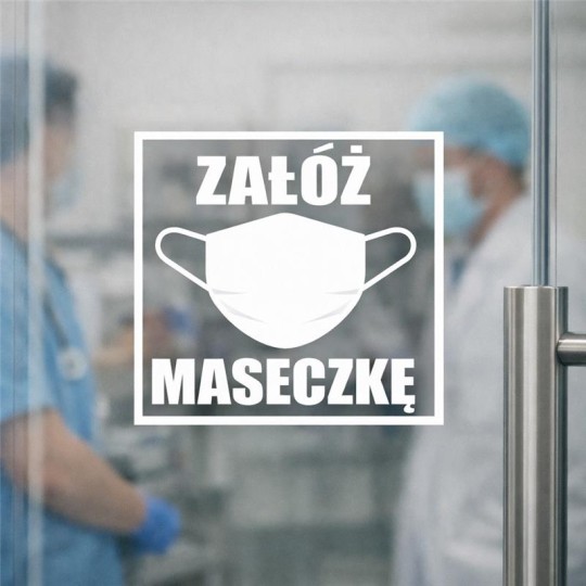  Biała naklejka na drzwiach z napisem "Załóż maseczkę" i grafiką maseczki. W rozmytym tle widać personel medyczny.